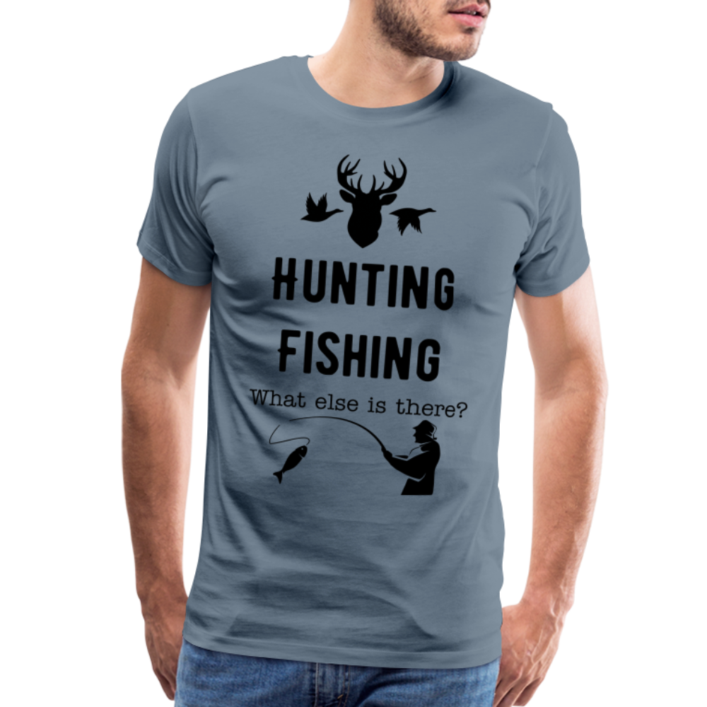 Men's Hunting Fishing What else is there? - steel blue