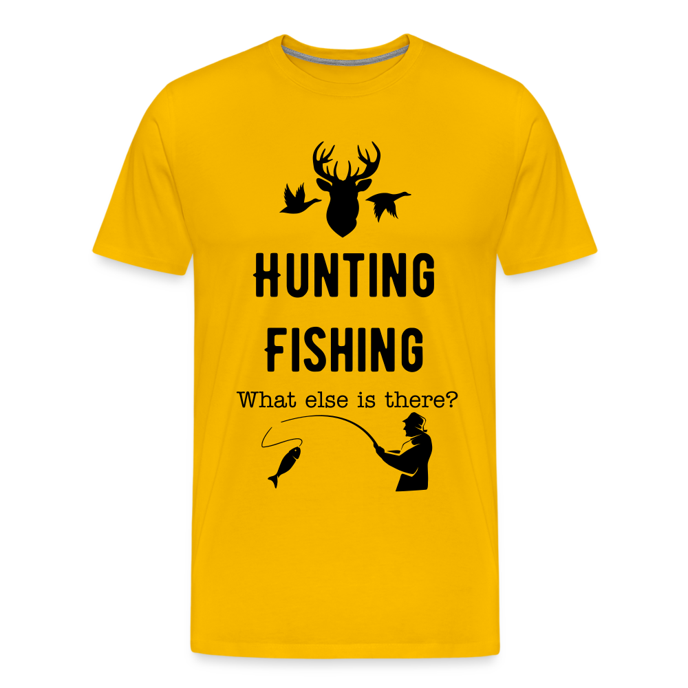 Men's Hunting Fishing What else is there? - sun yellow
