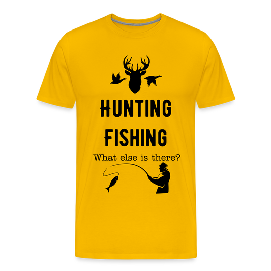 Men's Hunting Fishing What else is there? - sun yellow