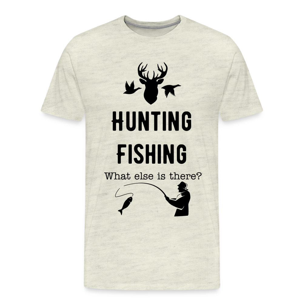 Men's Hunting Fishing What else is there? - heather oatmeal