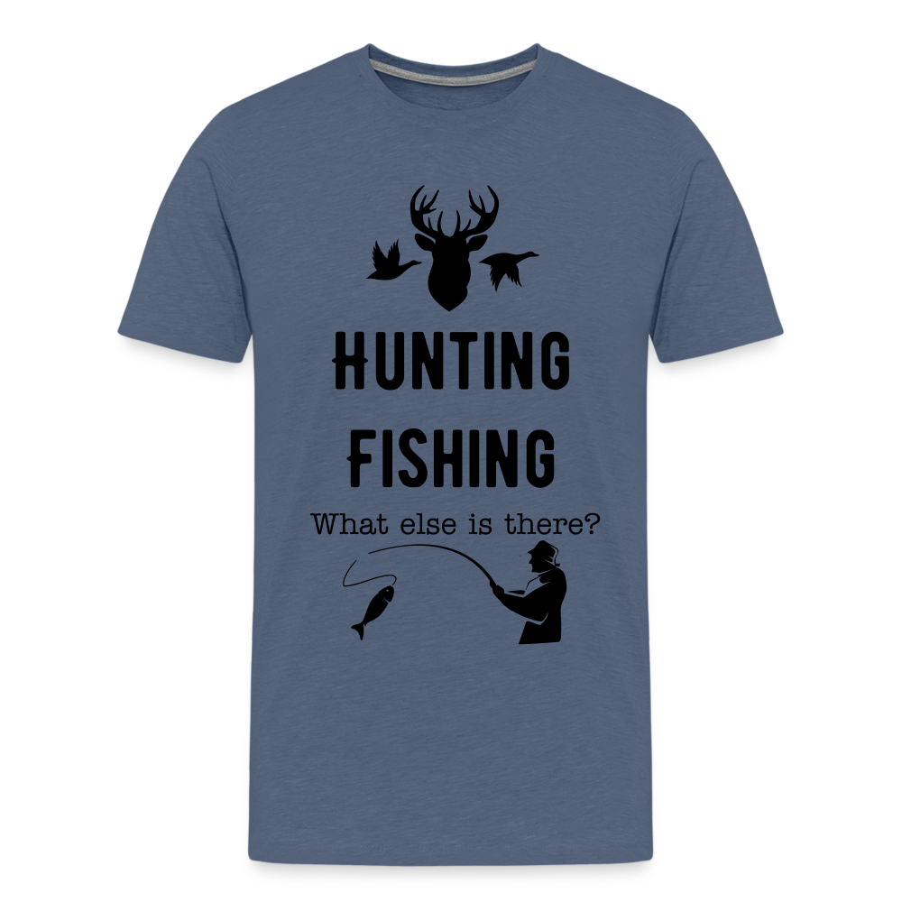 Men's Hunting Fishing What else is there? - heather blue