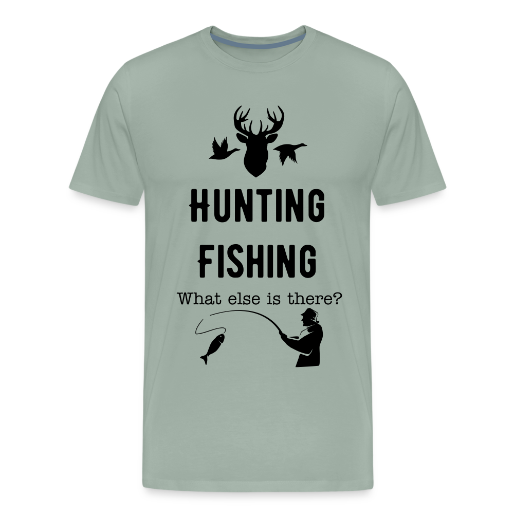 Men's Hunting Fishing What else is there? - steel green