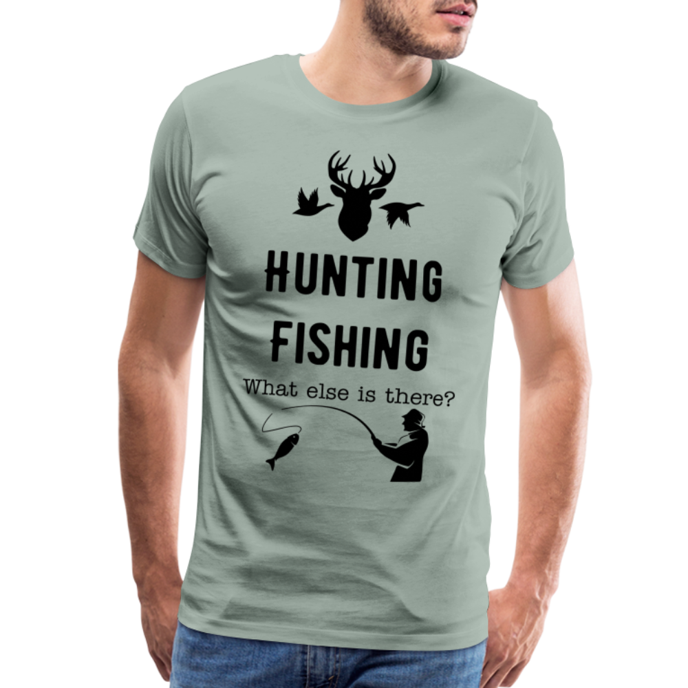 Men's Hunting Fishing What else is there? - steel green