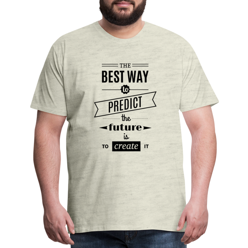 Men's Shirt The Best Way to Predict the Future - heather oatmeal