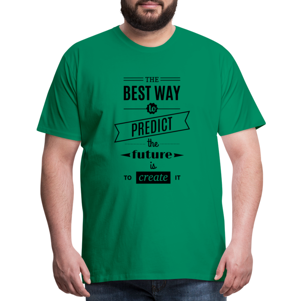 Men's Shirt The Best Way to Predict the Future - kelly green