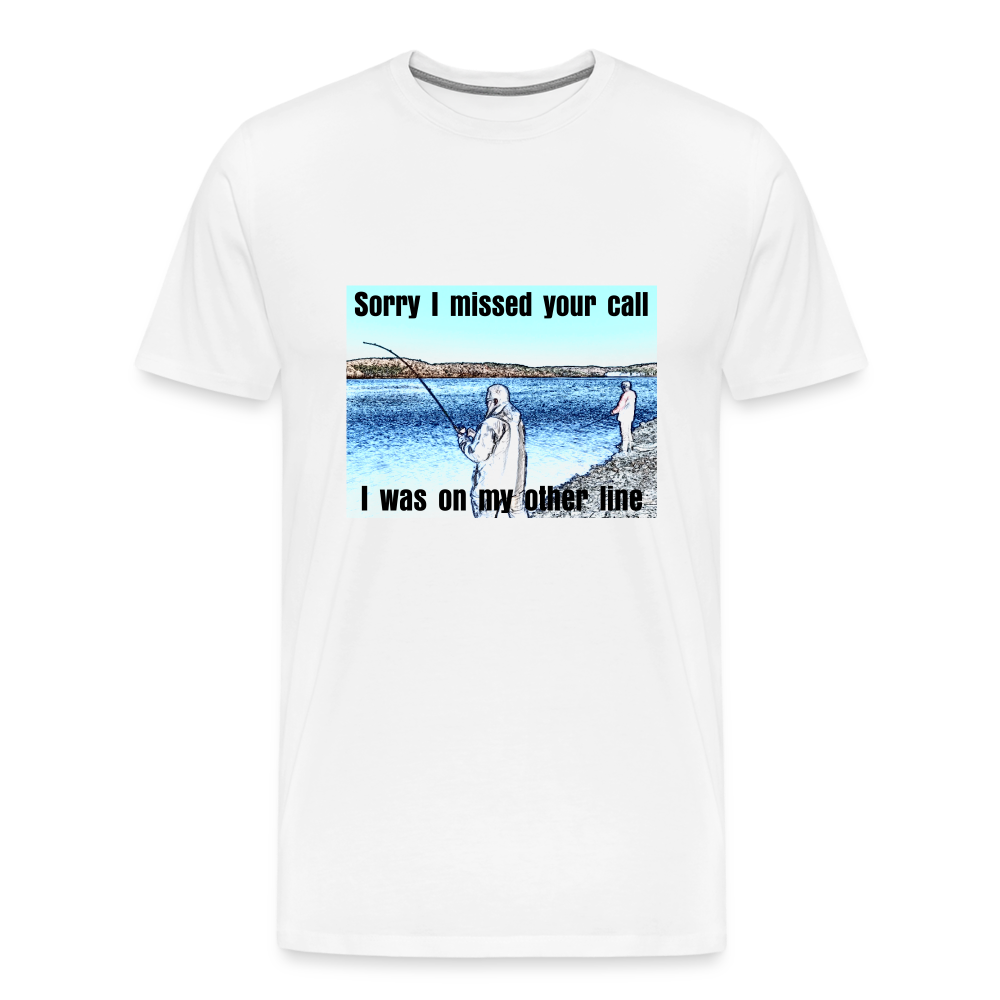 Men's shirt, Sorry I missed your call, I was on my other line - white