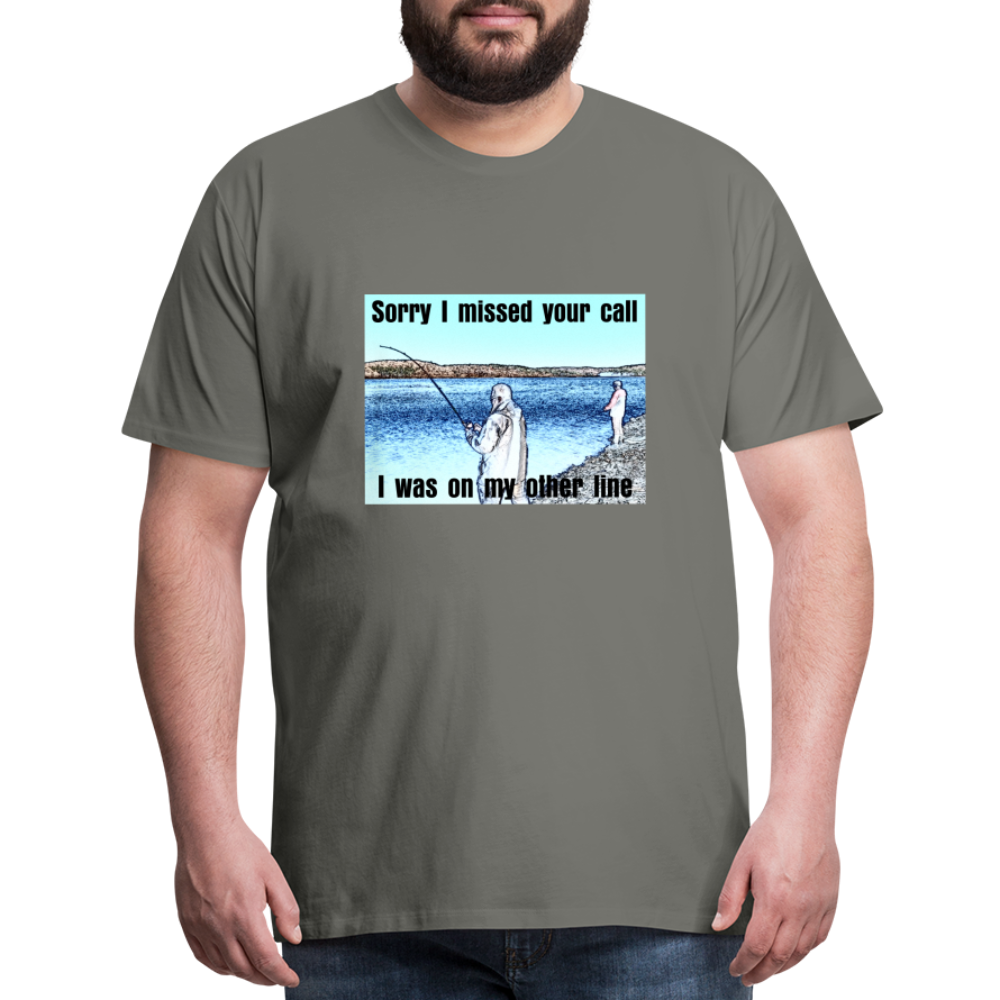 Men's shirt, Sorry I missed your call, I was on my other line - asphalt gray