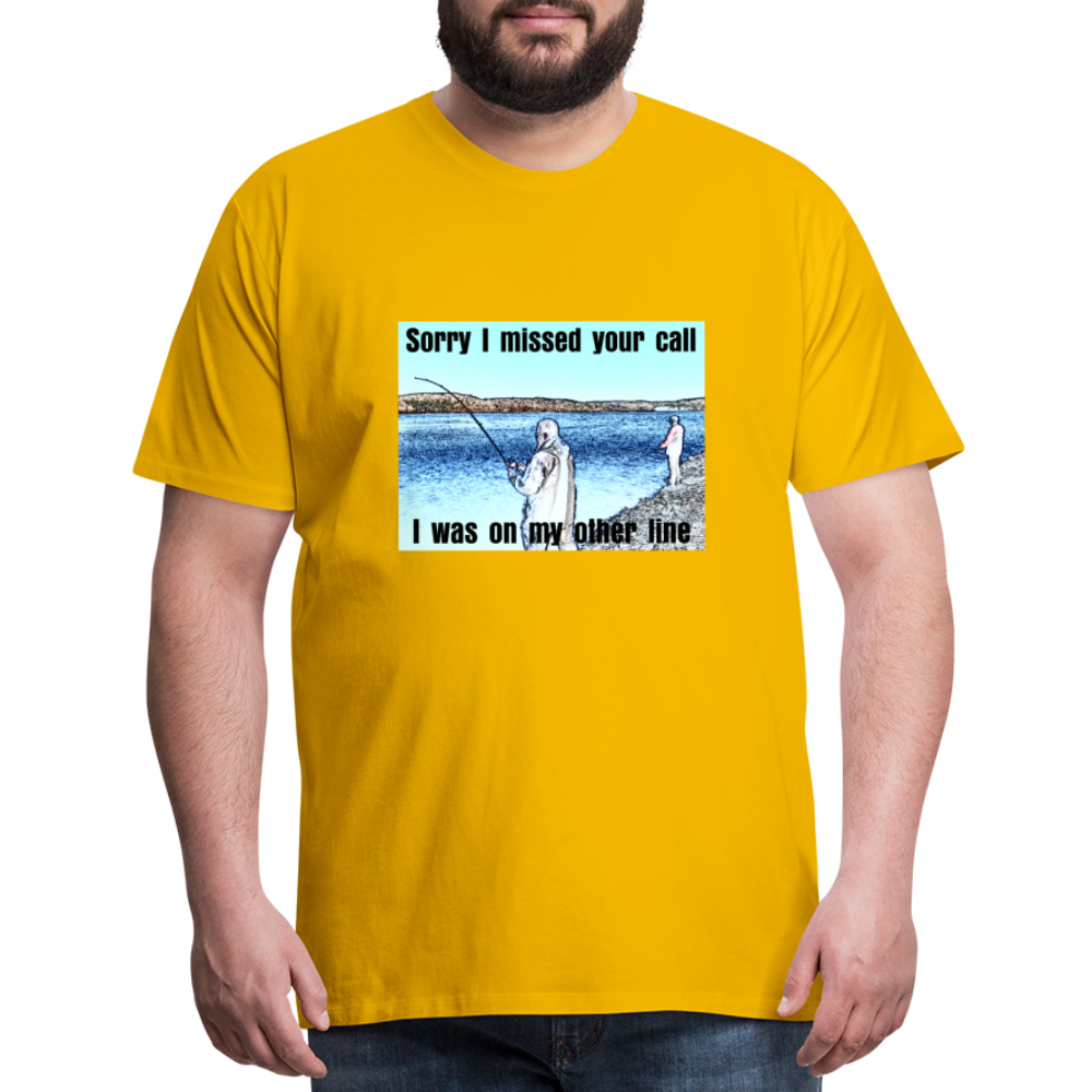 Men's shirt, Sorry I missed your call, I was on my other line - sun yellow