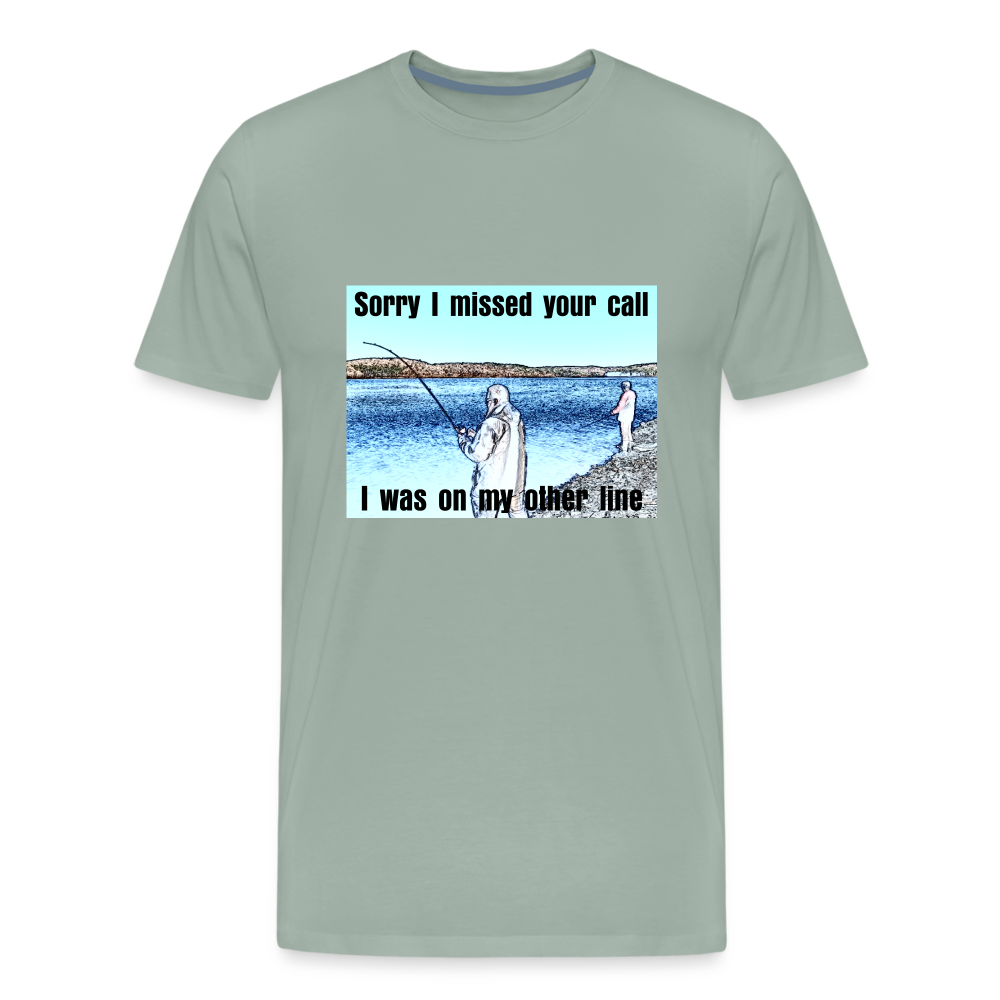 Men's shirt, Sorry I missed your call, I was on my other line - steel green