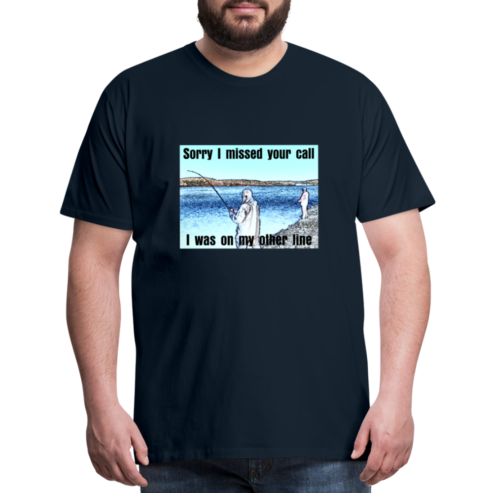 Men's shirt, Sorry I missed your call, I was on my other line - deep navy