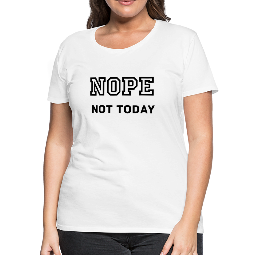 Women's Shirt, Nope Not Today - white