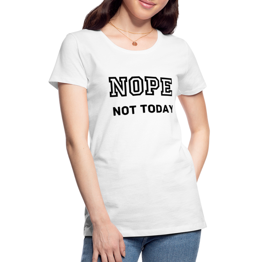 Women's Shirt, Nope Not Today - white