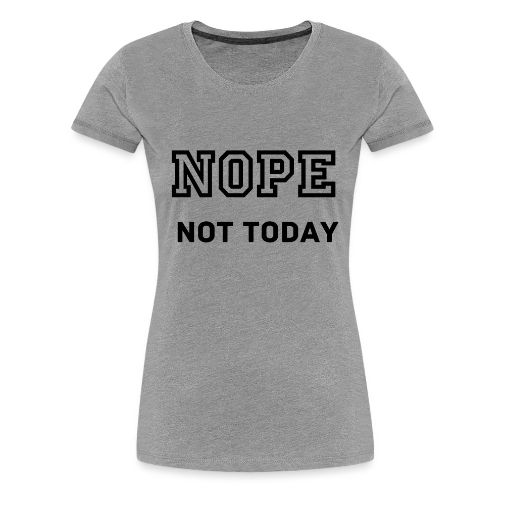 Women's Shirt, Nope Not Today - heather gray