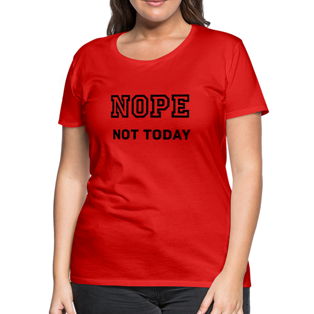Women's Shirt, Nope Not Today - red