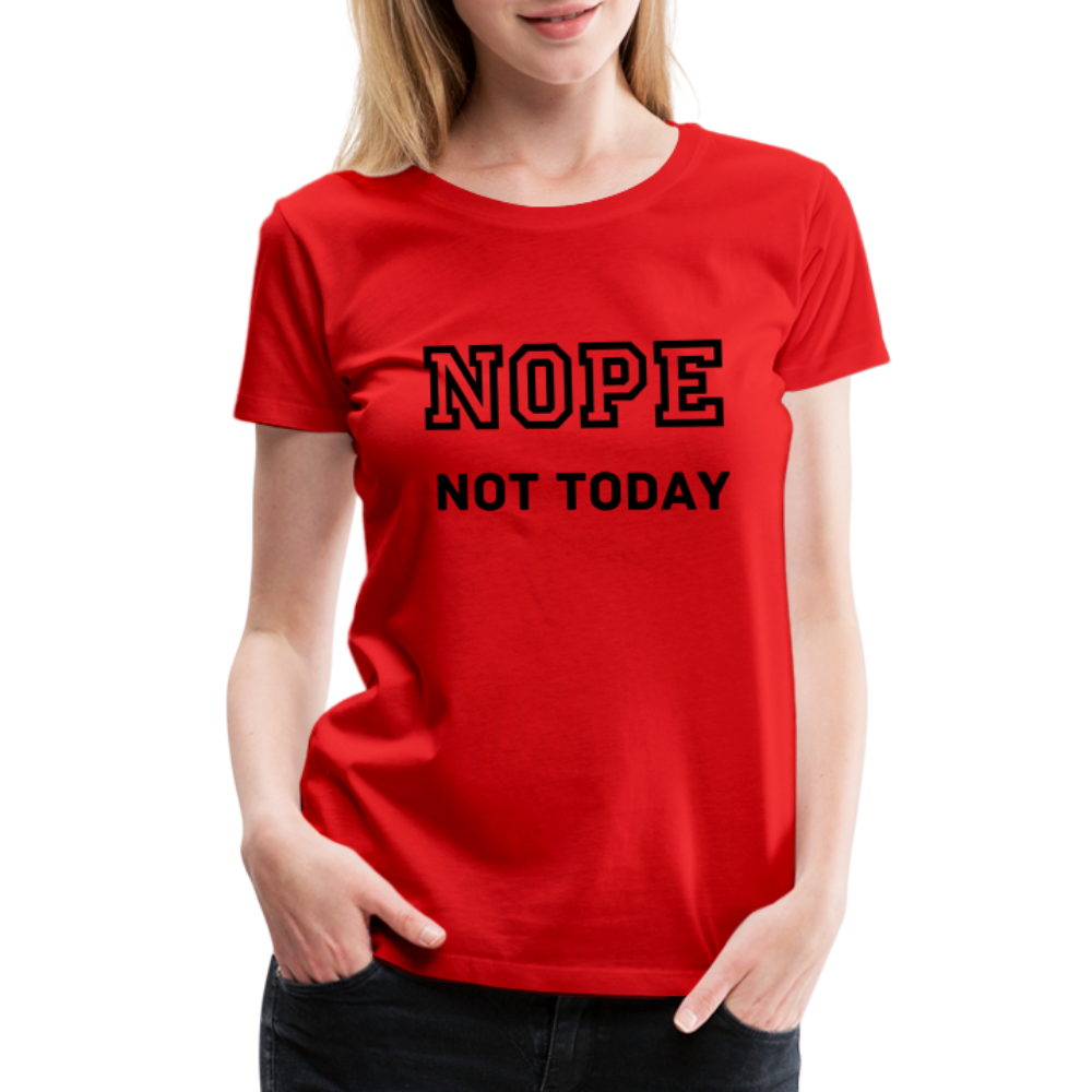 Women's Shirt, Nope Not Today - red