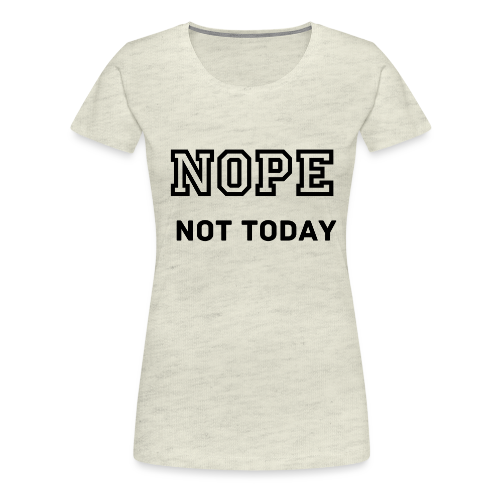 Women's Shirt, Nope Not Today - heather oatmeal