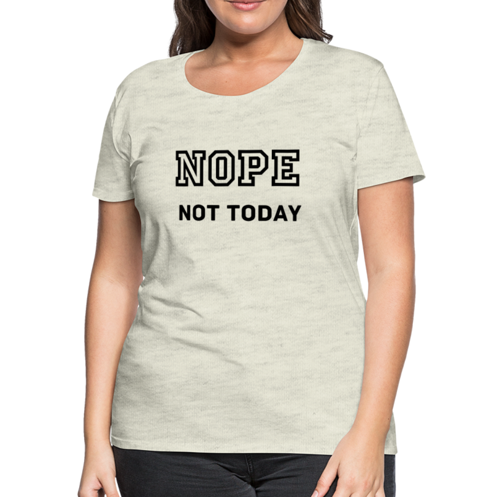 Women's Shirt, Nope Not Today - heather oatmeal