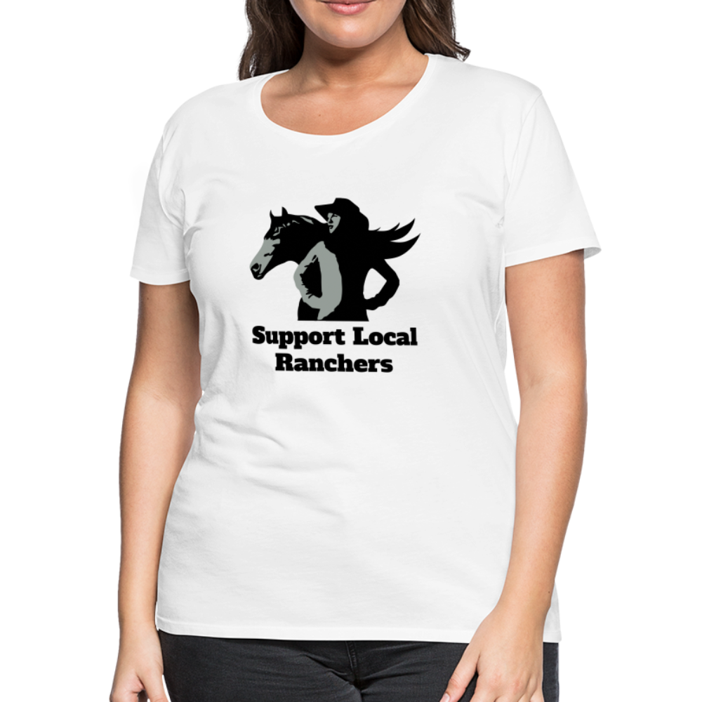 Support Local Ranchers Women’s Premium T-Shirt - white