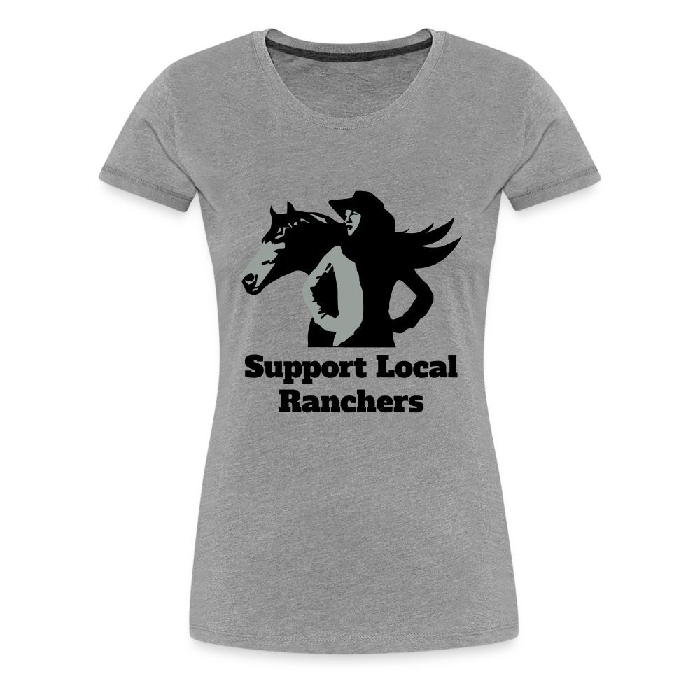 Support Local Ranchers Women’s Premium T-Shirt - heather gray