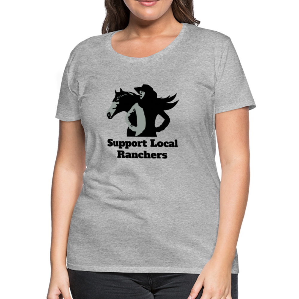Support Local Ranchers Women’s Premium T-Shirt - heather gray