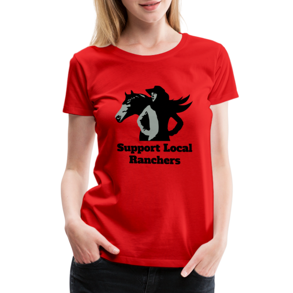 Support Local Ranchers Women’s Premium T-Shirt - red