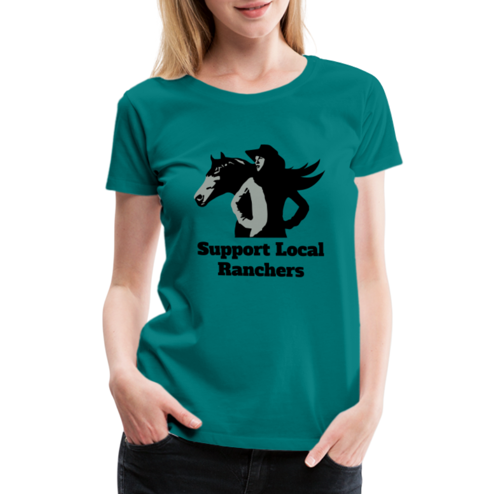 Support Local Ranchers Women’s Premium T-Shirt - teal
