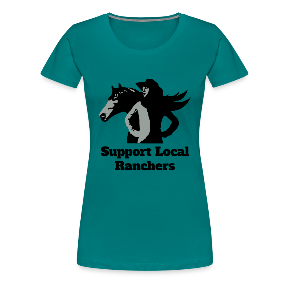 Support Local Ranchers Women’s Premium T-Shirt - teal