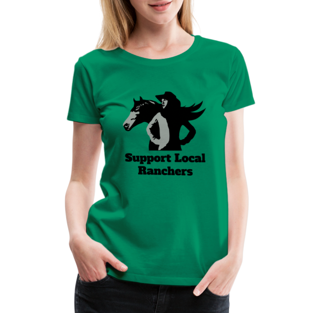 Support Local Ranchers Women’s Premium T-Shirt - kelly green