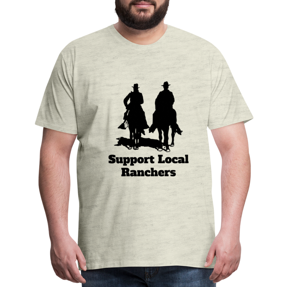 Men's Support Local Ranchers Premium T-Shirt - heather oatmeal