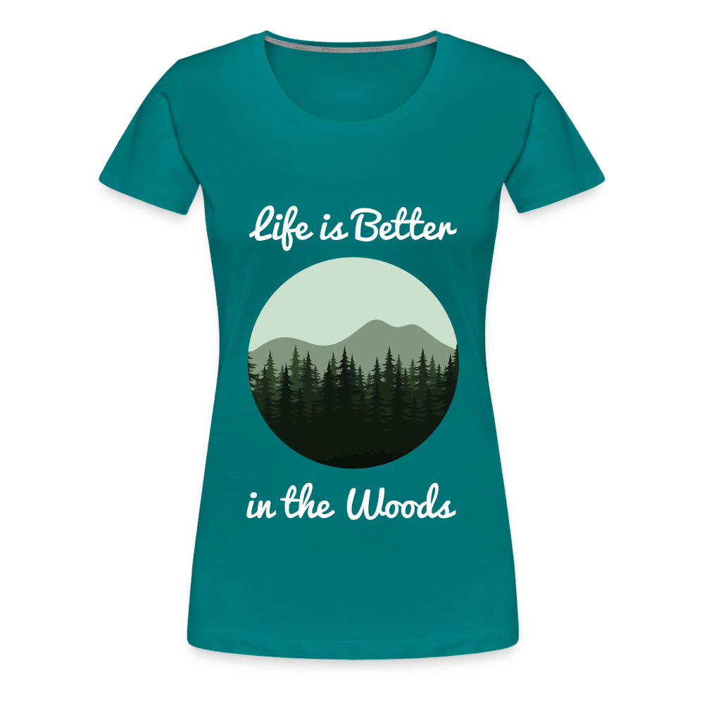 Women’s Life is Better in the Woods - teal