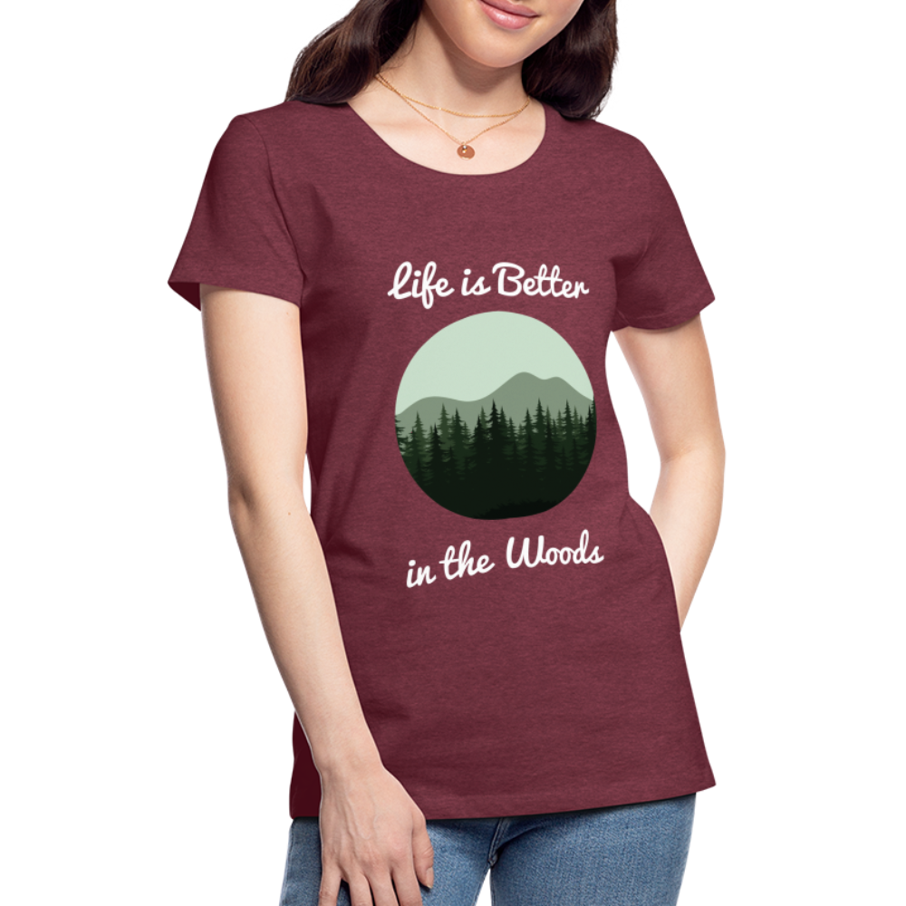 Women’s Life is Better in the Woods - heather burgundy