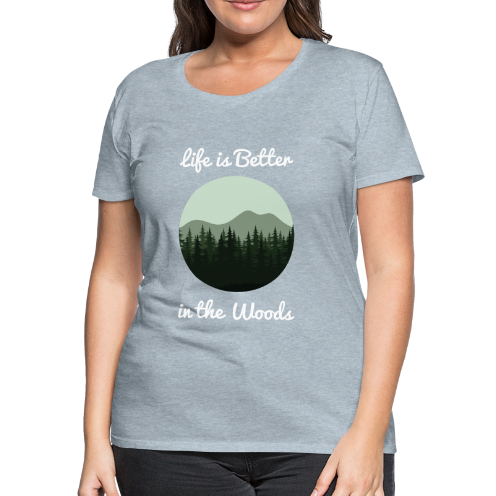 Women’s Life is Better in the Woods - heather ice blue