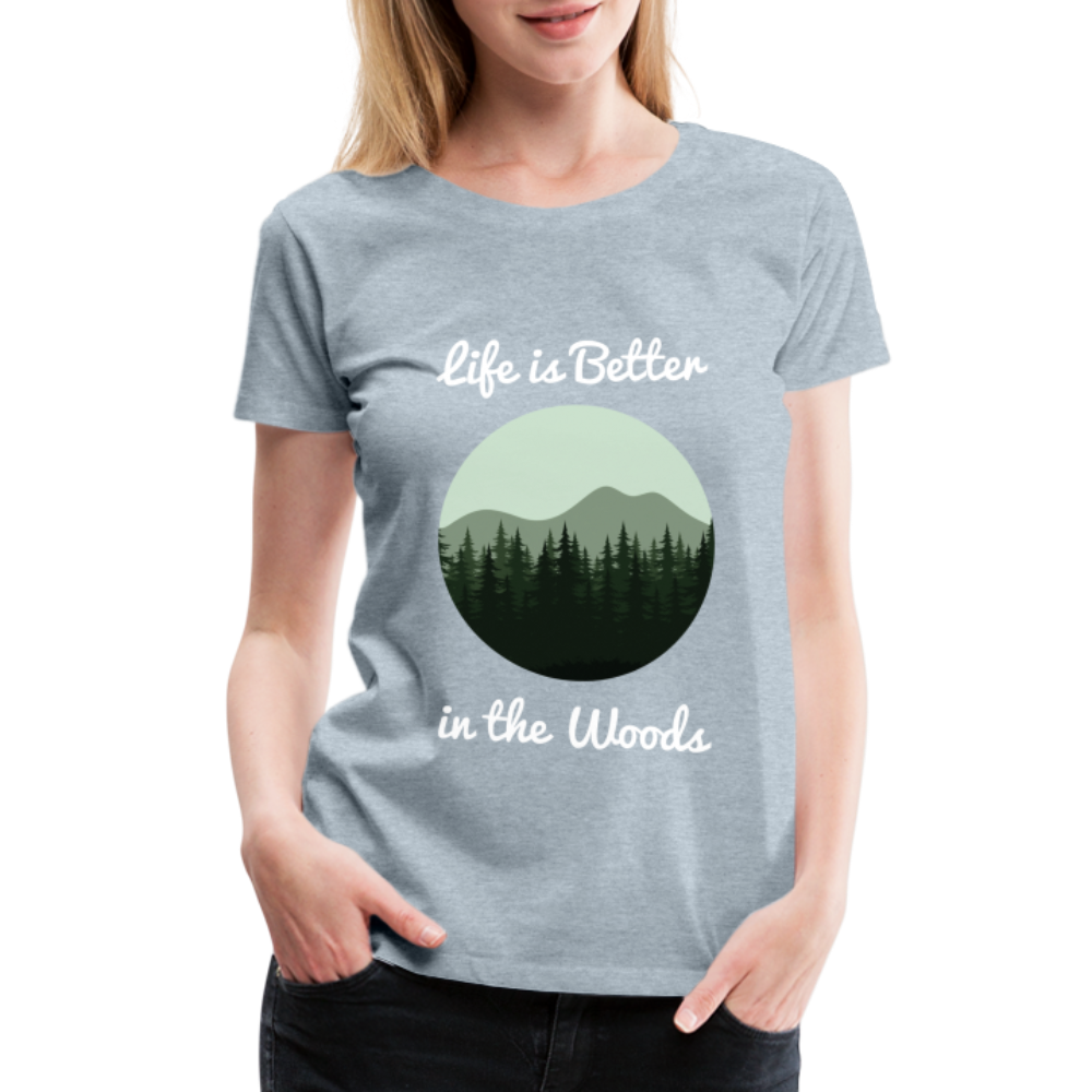 Women’s Life is Better in the Woods - heather ice blue
