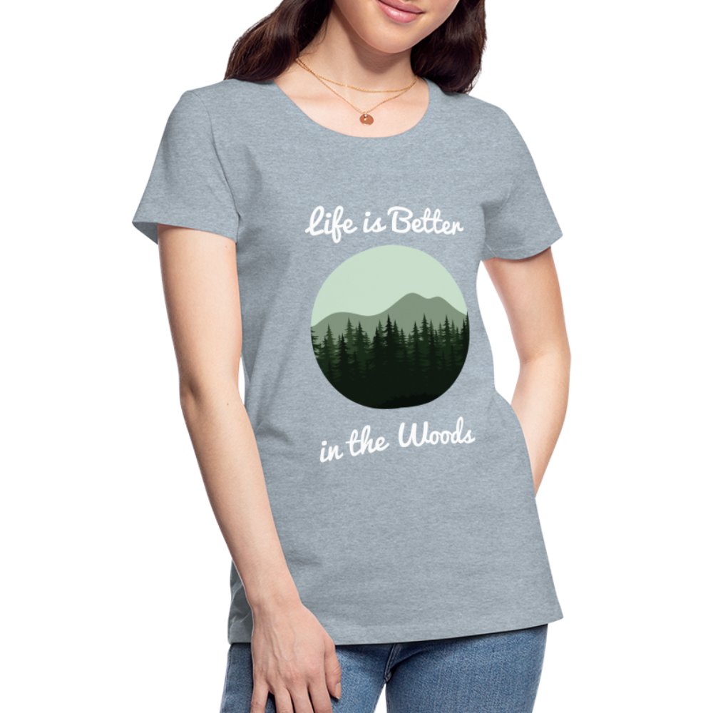 Women’s Life is Better in the Woods - heather ice blue