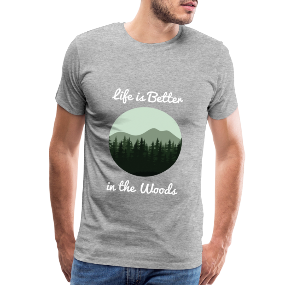 Men’s Life is Better in the Woods - heather gray