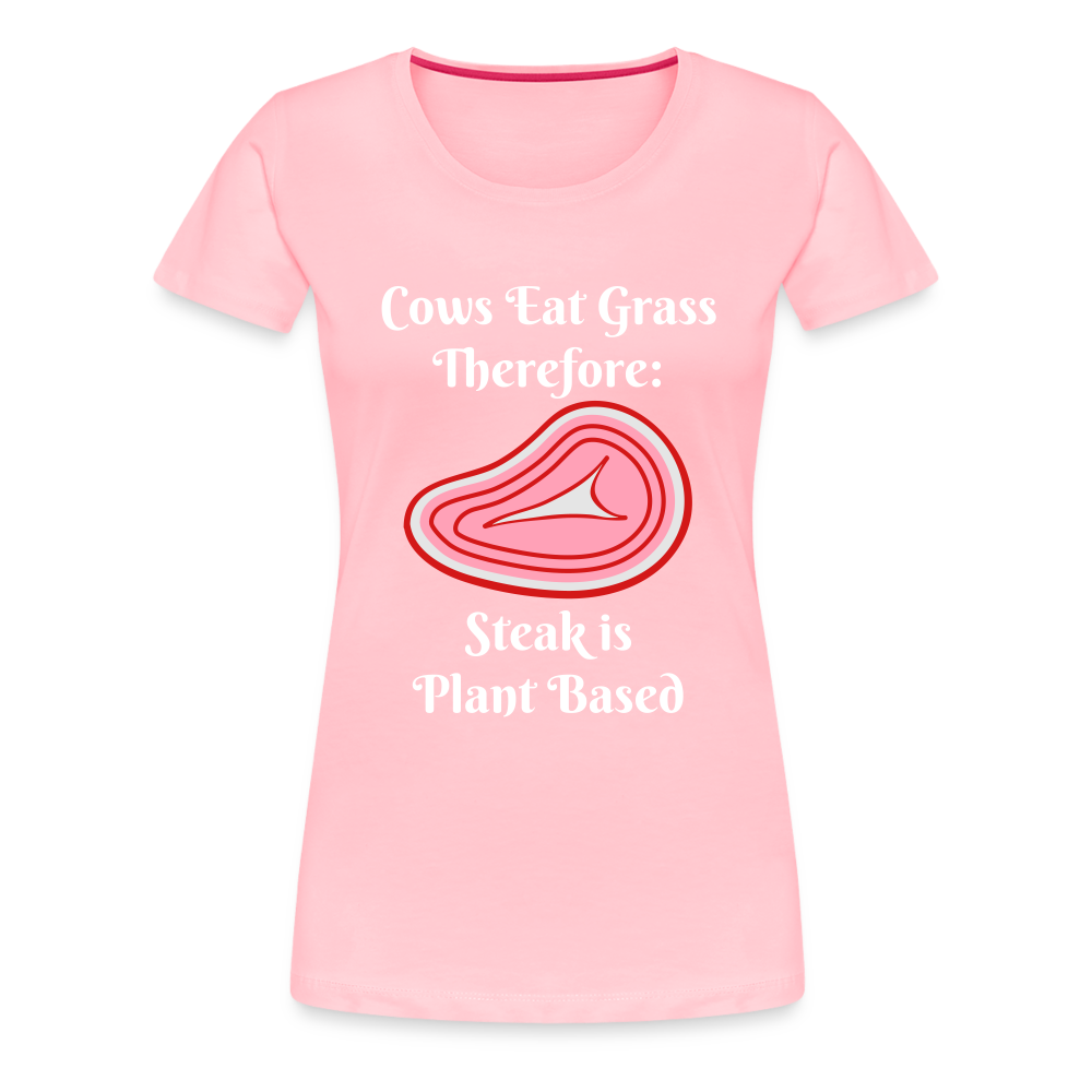 Women’s Cows Eat Grass Therefore - pink
