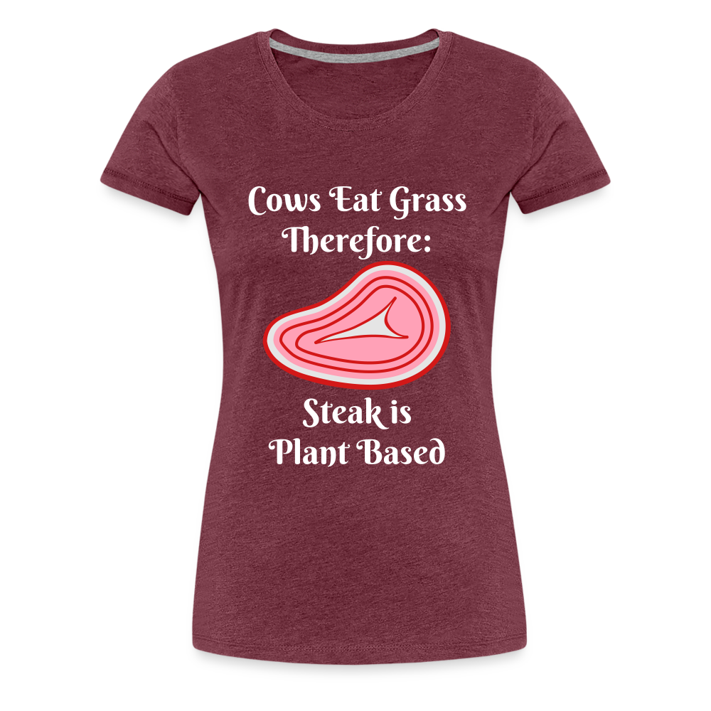Women’s Cows Eat Grass Therefore - heather burgundy