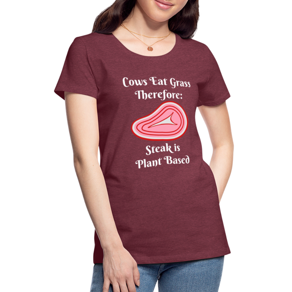 Women’s Cows Eat Grass Therefore - heather burgundy
