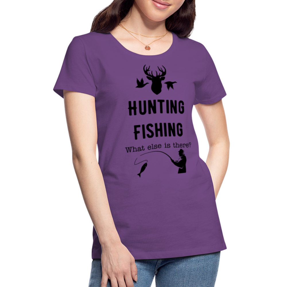 Women's Hunting Fishing What else is there? - purple