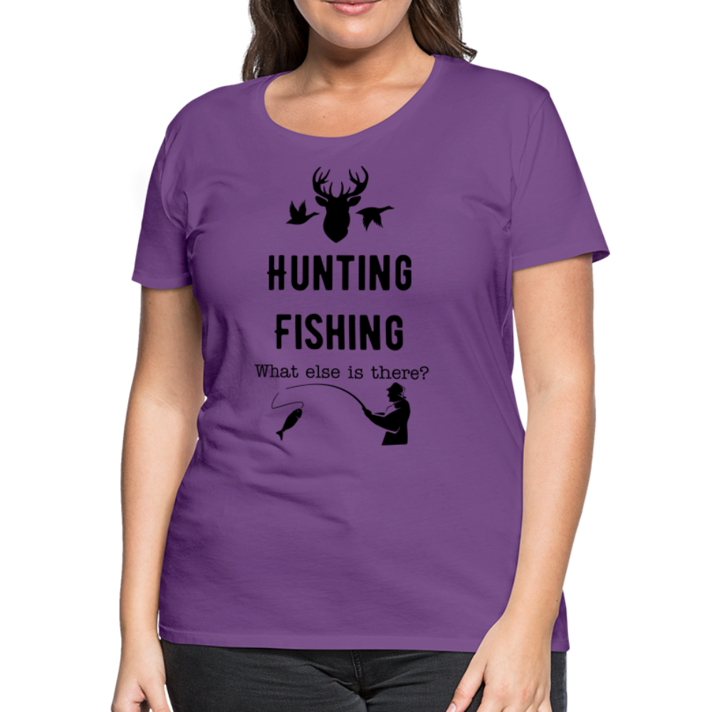 Women's Hunting Fishing What else is there? - purple