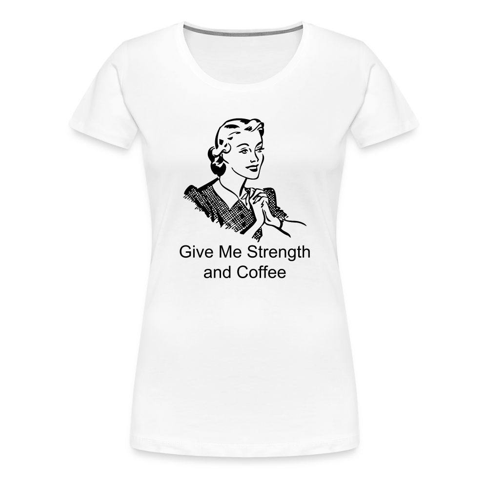 Women's Give Me Strength and Coffee - white