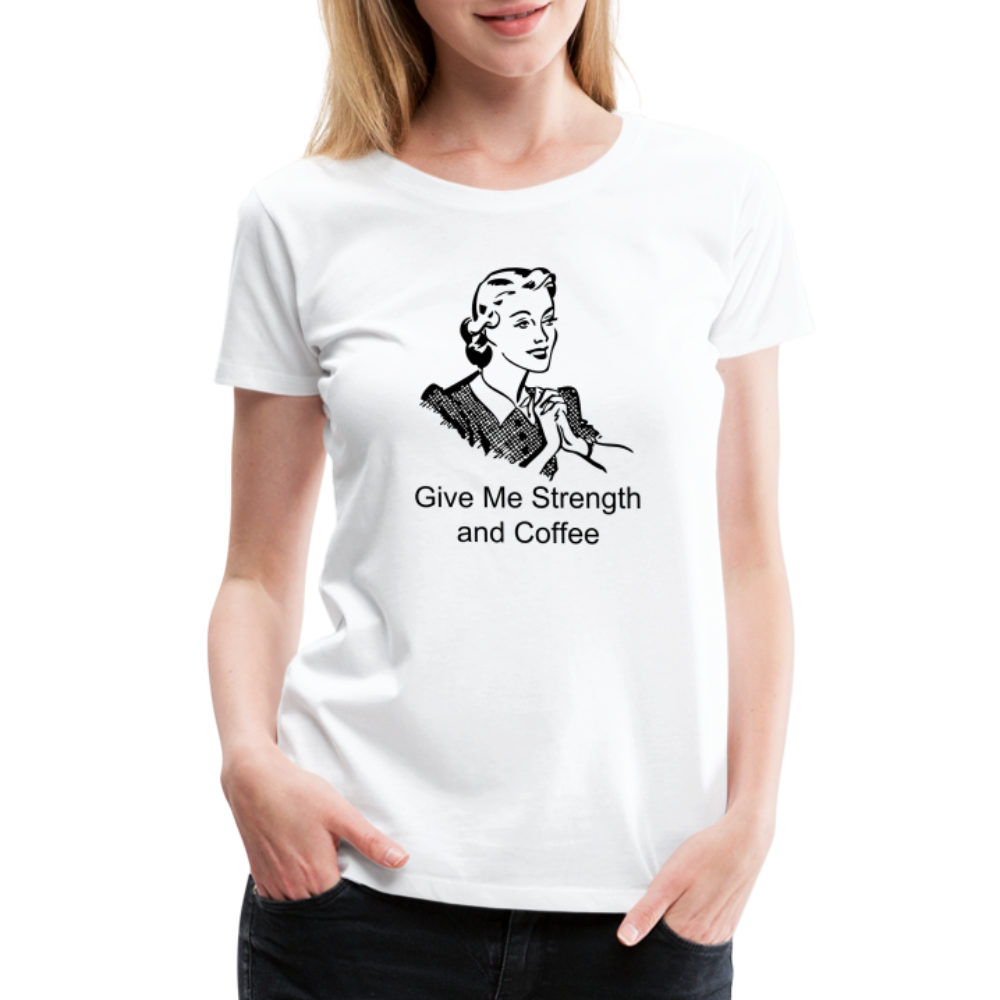 Women's Give Me Strength and Coffee - white