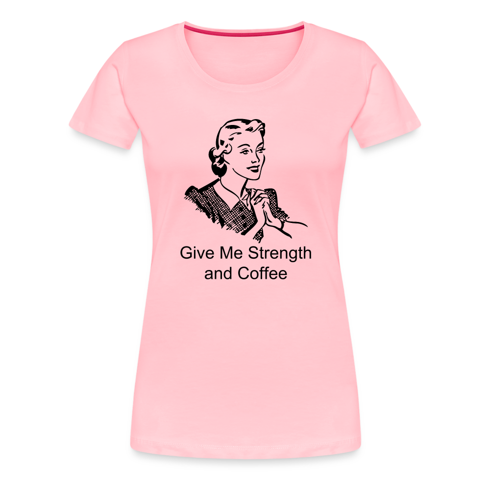 Women's Give Me Strength and Coffee - pink