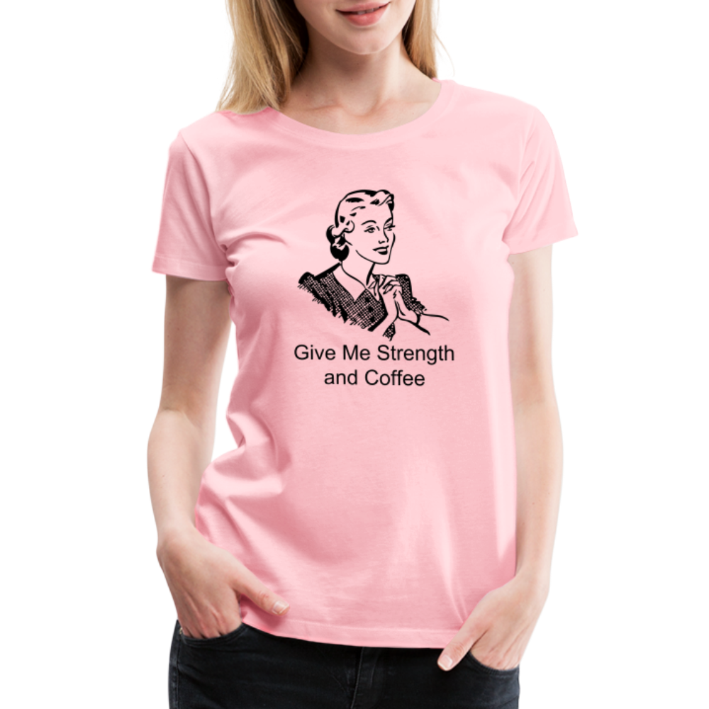 Women's Give Me Strength and Coffee - pink
