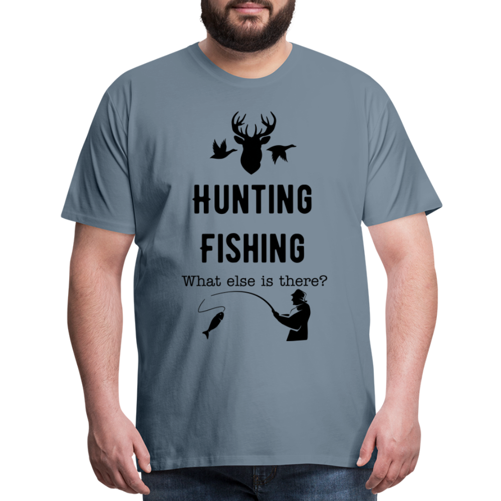 Men's Hunting Fishing What else is there? - steel blue