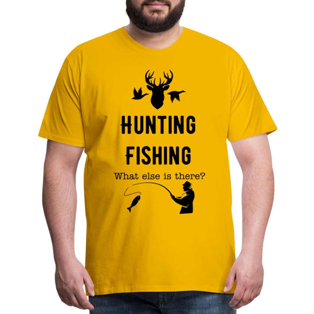 Men's Hunting Fishing What else is there? - sun yellow