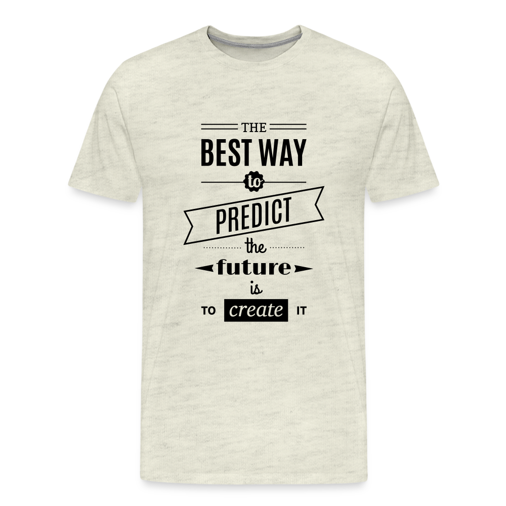 Men's Shirt The Best Way to Predict the Future - heather oatmeal
