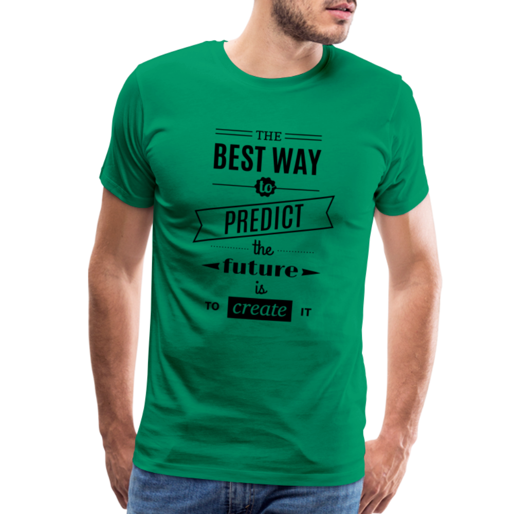 Men's Shirt The Best Way to Predict the Future - kelly green