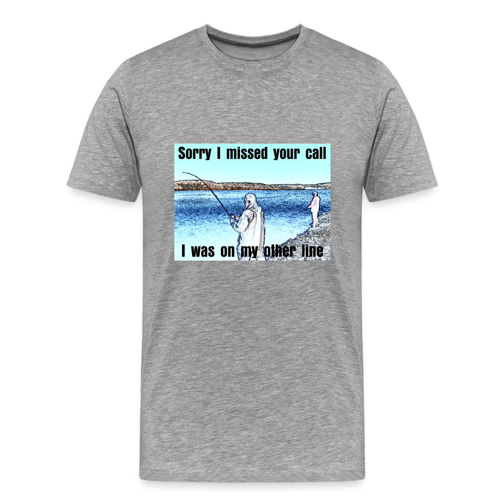 Men's shirt, Sorry I missed your call, I was on my other line - heather gray