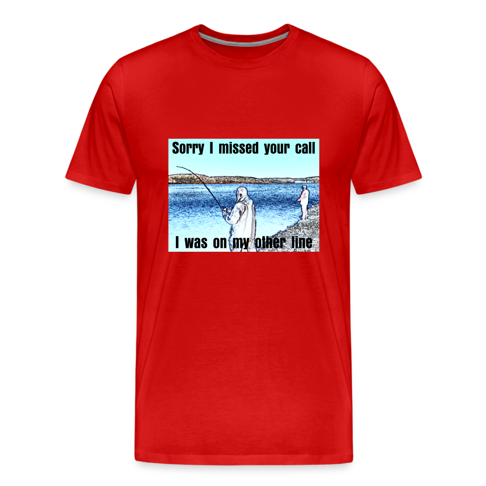 Men's shirt, Sorry I missed your call, I was on my other line - red